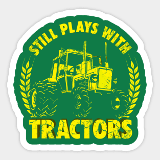 Still Plays With Tractors Sticker